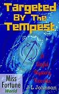 E-Book (epub) Targeted by the Tempest (Miss Fortune World (A Sinful Mystery)) von J L Johnson