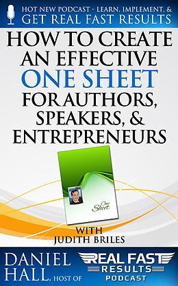 E-Book (epub) How to Create an Effective One Sheet for Authors, Speakers, and Entrepreneurs (Real Fast Results, #77) von Daniel Hall