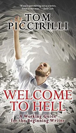E-Book (epub) Welcome to Hell: A Working Guide for the Beginning Writer von Tom Piccirilli