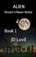 E-Book (epub) Alien (Occam's Razor Series, #1) von Jd Lovil