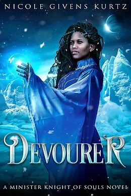 E-Book (epub) Devourer: A Minister Knight Novel (A Minister Knights of Souls, #2) von Nicole Kurtz