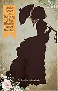 E-Book (epub) Louise Green & The Curse of the Bleeding Heart Necklace von Deedra Nichole