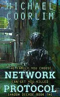 E-Book (epub) Network Protocol (Shadow Decade, #2) von Michael Coorlim