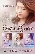 E-Book (epub) Orchard Grove Christian Women's Fiction Box Set (Books 1-3) von Alana Terry