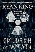 E-Book (epub) Children of Wrath (Land of Tomorrow, #2) von Ryan King