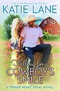 E-Book (epub) Falling for a Cowboy's Smile (Tender Heart Texas, #4) von Katie Lane