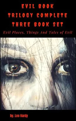 E-Book (epub) Evil Book Trilogy Complete Three Book Set von Leo Hardy