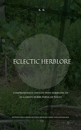 E-Book (epub) Eclectic Herblore von K. B.