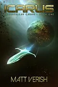 E-Book (epub) Icarus (Interstellar Cargo, #1) von Matt Verish