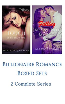 E-Book (epub) Billionaire Romance Boxed Sets: Touch of the Billionaire\Falling in Love with My Boss (2 Complete Series) von Danielle Jamesen, Shadonna Dale