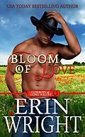 E-Book (epub) Bloom of Love: A BBW Interracial Western Romance (Cowboys of Long Valley Romance, #10) von Erin Wright