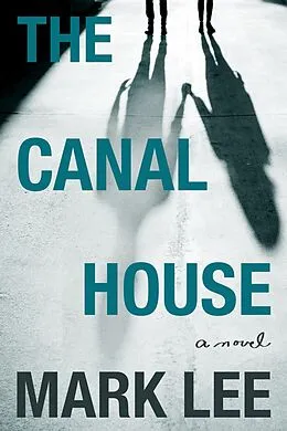 E-Book (epub) The Canal House von Mark Lee