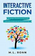 E-Book (epub) Interactive Fiction von M. L. Ronn