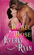 E-Book (epub) Rebel Rose von Everly Ryan
