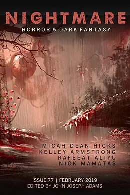 E-Book (epub) Nightmare Magazine, Issue 77 (February 2019) von John Joseph Adams, Micah Dean Hicks, Kelley Armstrong
