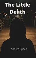 E-Book (epub) The Little Death von Andrea Speed