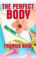 E-Book (epub) The Perfect Body (Professor Molly Mysteries, #9) von Frankie Bow