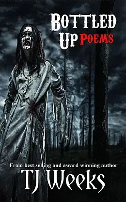 E-Book (epub) Bottled Up Poems von Tj Weeks