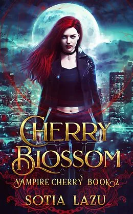 E-Book (epub) Cherry Blossom (Vampire Cherry, #2) von Sotia Lazu
