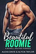 E-Book (epub) Beautiful Roomie (Maxwell Brothers Romance Series, #9) von Alexa Davis