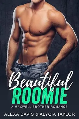 E-Book (epub) Beautiful Roomie (Maxwell Brothers Romance Series, #9) von Alexa Davis