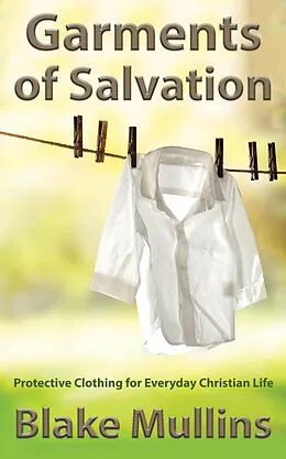 E-Book (epub) Garments of Salvation von Blake Mullins