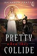 E-Book (epub) Pretty When They Collide von Rhiannon Frater