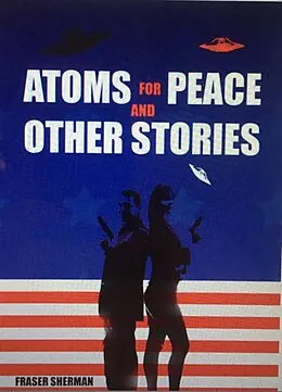 E-Book (epub) Atoms for Peace and Other Stories von Fraser Sherman