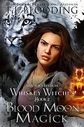 E-Book (epub) Blood Moon Magick (Whiskey Witches, #2) von F. J. Blooding
