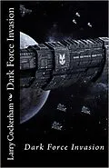 E-Book (epub) Dark Force Invasion von Larry Cockerham