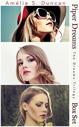 E-Book (epub) Piper Dreams Trilogy Box Set (The Complete Series: Part One, Part Two, and Part Three) von Amélie S. Duncan