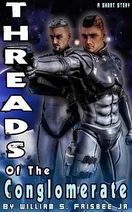 E-Book (epub) Threads of the Conglomerate von William S Frisbee