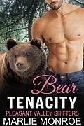 E-Book (epub) Bear Tenacity (Pleasant Valley Shifters) von Marlie Monroe