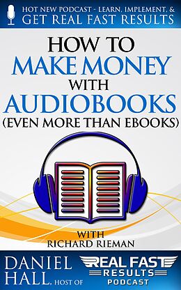 E-Book (epub) How to Make Money with Audiobooks (Even More Than eBooks) von Daniel Hall