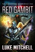 E-Book (epub) Red Gambit (The Harvesters Series, #1) von Luke Mitchell
