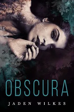 E-Book (epub) Obscura von Jaden Wilkes