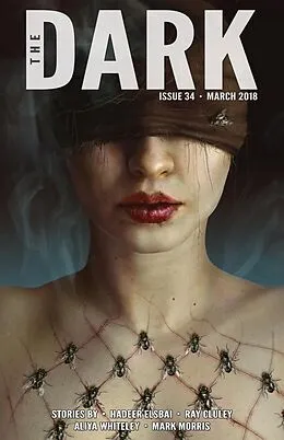 E-Book (epub) The Dark Issue 34 von Hadeer Elsbai, Ray Cluley, Aliya Whiteley