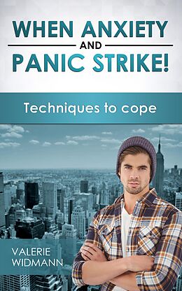 E-Book (epub) When Anxiety and Pain Strike! Techniques to Cope von Valerie Widmann