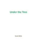 E-Book (epub) Under the Tree von Carla J. Wells