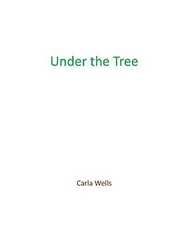 E-Book (epub) Under the Tree von Carla J. Wells