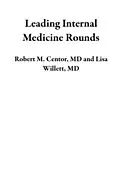 E-Book (epub) Leading Internal Medicine Rounds von Robert M. Centor, Lisa Willett