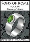 E-Book (epub) Tamara's Fall (Sons of Rome, #4) von R. R. Morgan