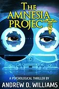 E-Book (epub) The Amnesia Project: A Psychological Thriller von Andrew D Williams