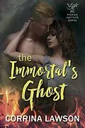 E-Book (epub) The Immortal's Ghost (The Phoenix Institute, #3) von Corrina Lawson