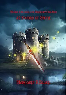 E-Book (epub) Sword of Stone (Merlin's School for Ordinary Children, #2) von Margaret R Blake