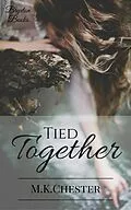E-Book (epub) Tied Together (Bryeton Books) von M. K. Chester