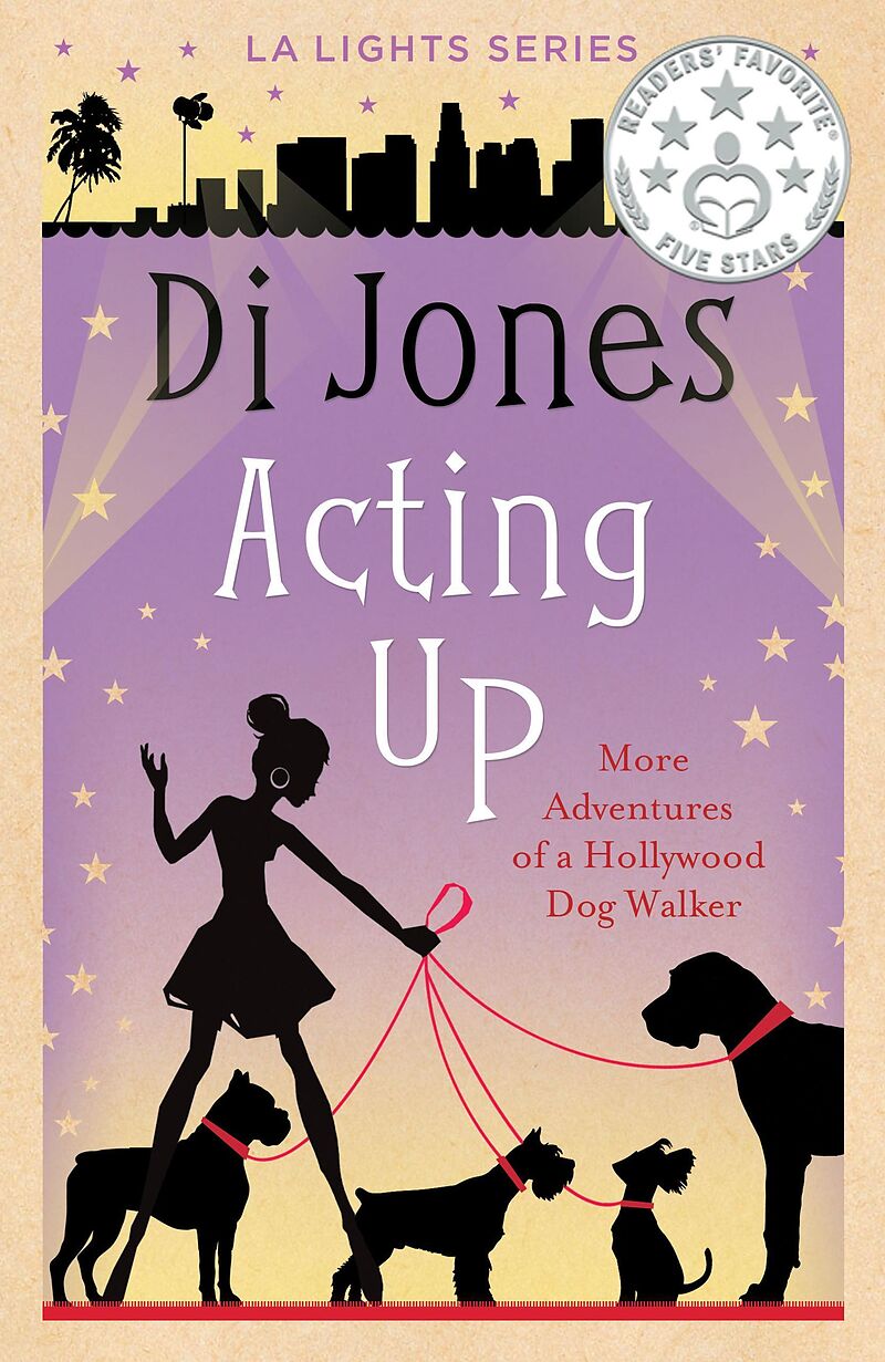 Acting Up: More Adventures of a Hollywood Dog Walker (LA Lights, #2)