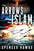 E-Book (epub) The Arrows of Islam Book 1 Part 1 (The Ari Cohen Series) von Spencer Hawke