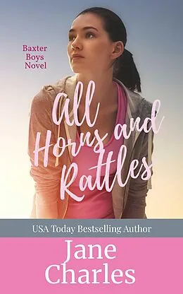 E-Book (epub) All Horns and Rattles (The Baxter Boys ~ Rattled, #4) von Jane Charles