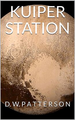 E-Book (epub) Kuiper Station (From The Earth Series, #9) von D. W. Patterson